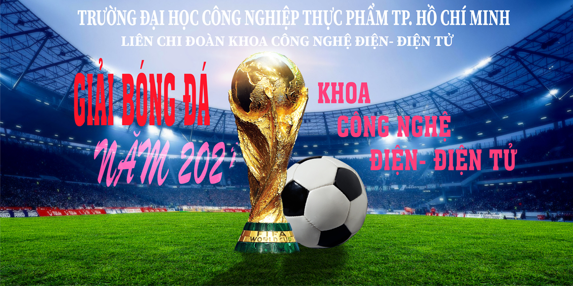 KẾ HOẠCH TỔ CHỨC GIẢI BÓNG ĐÁ KHOA CN ĐIỆN - ĐIỆN TỬ NĂM 2023