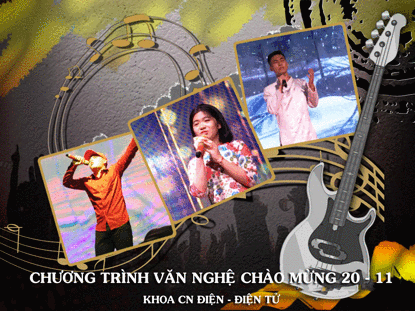 CHƯƠNG TRÌNH VĂN NGHỆ KHOA CN ĐIỆN - ĐIỆN TỬ