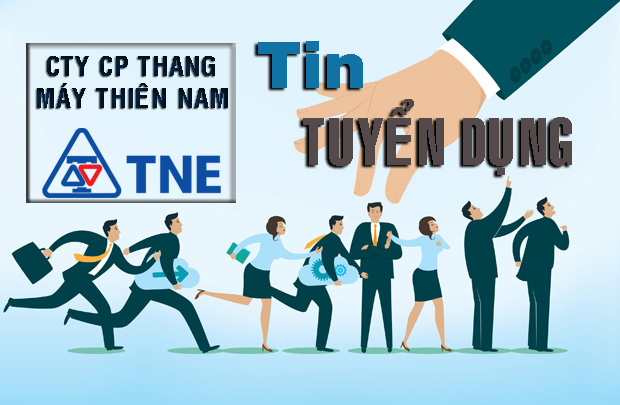  CÔNG TY CỔ PHẦN THANG MÁY THIÊN NAM_TUYỂN DỤNG
