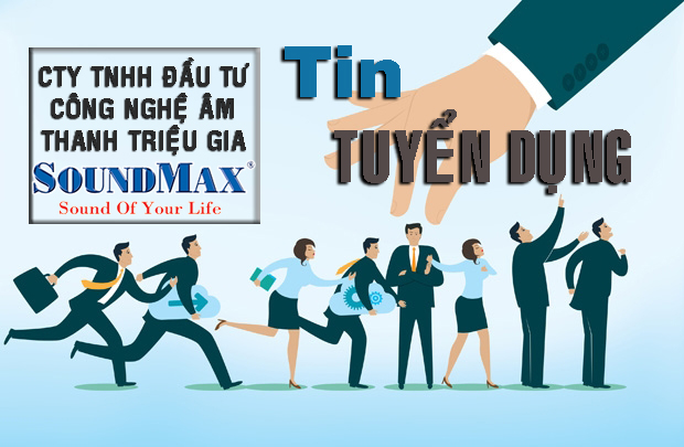 CÔNG TY TNHH SOUNDMAX _ TUYỂN DỤNG